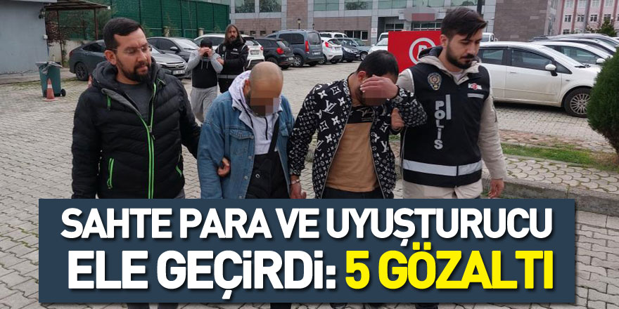 KOM polisi sahte para ve uyuşturucu ele geçirdi: 5 gözaltı