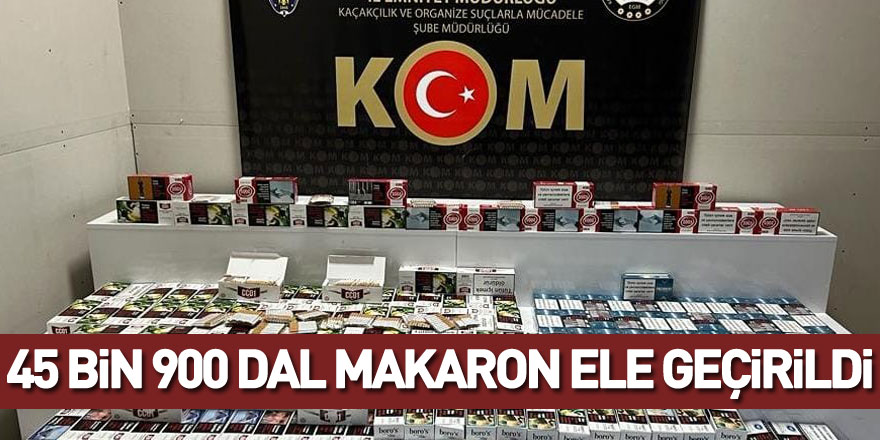 Samsun'da 45 bin 900 dal makaron ele geçirildi