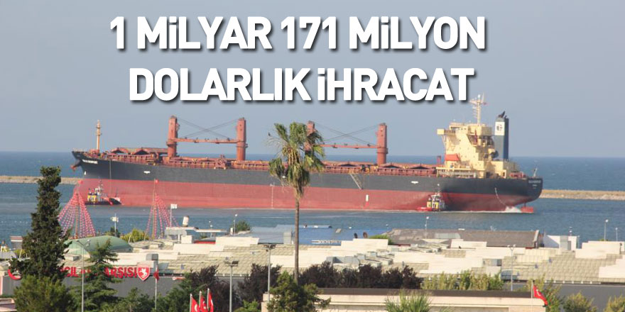 Samsun'dan 171 ülke ve 6 serbest bölgeye 1 milyar 171 milyon dolarlık ihracat