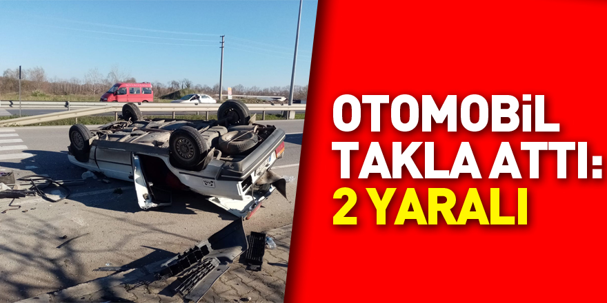 Otomobil takla attı: 2 yaralı