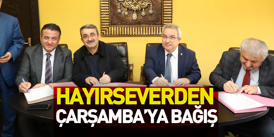 HAYIRSEVERDEN ÇARŞAMBA’YA BAĞIŞ