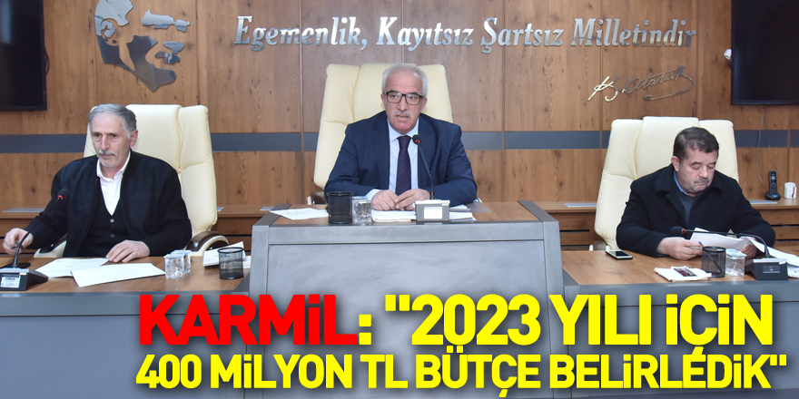 Karmil: "2023 yılı için 400 milyon TL bütçe belirledik"