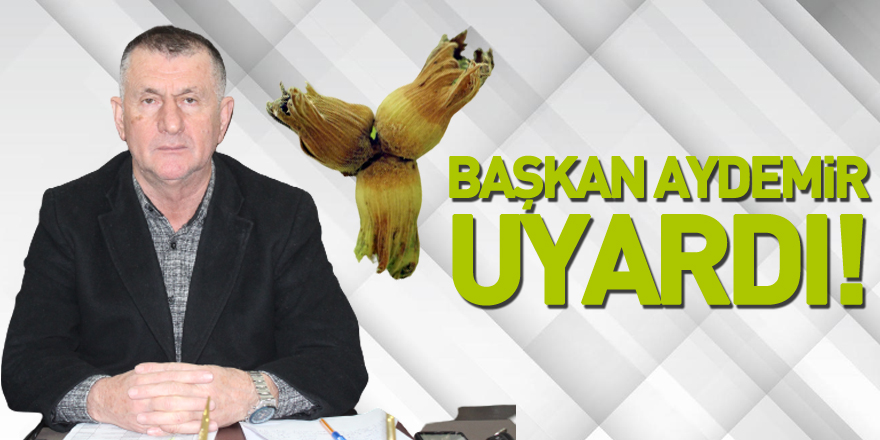 Başkan Aydemir Uyardı