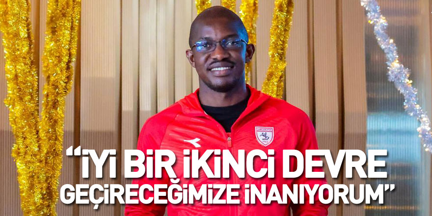 Moryke Fofana: “İyi bir ikinci devre geçireceğimize inanıyorum”