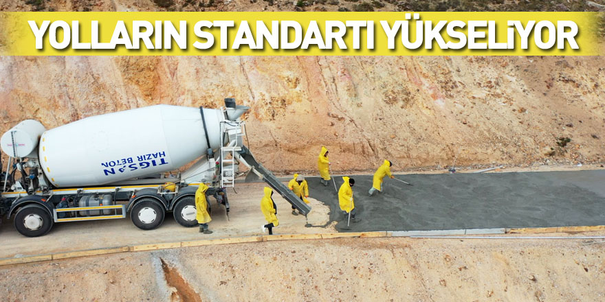 Yolların standartı yükseliyor