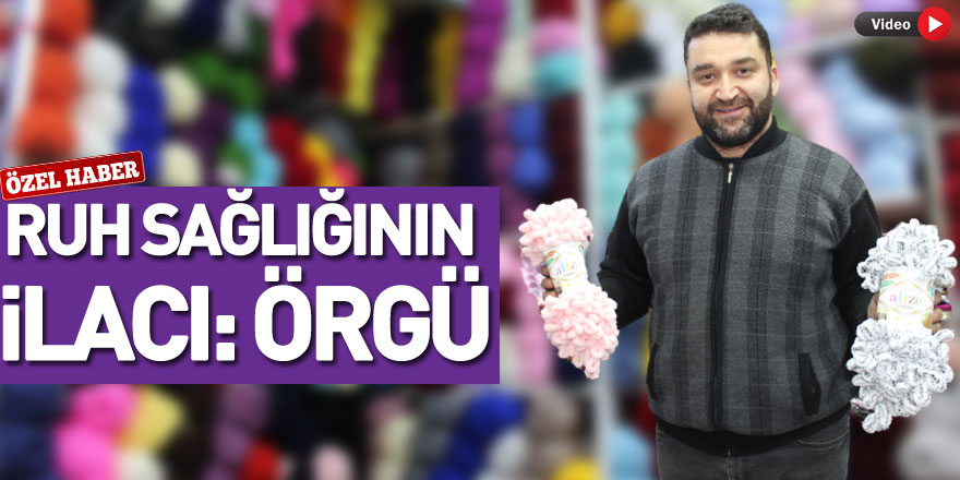 Ruh Sağlığının ilacı: Örgü