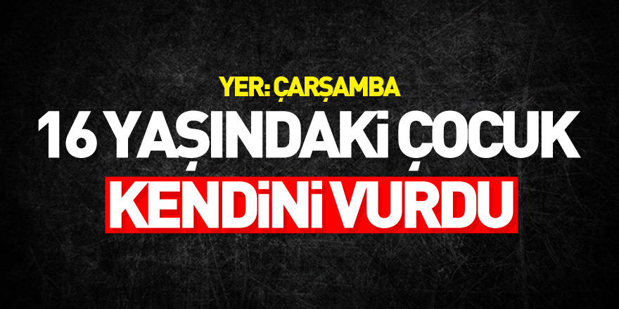 16 yaşındaki çocuk tüfeğin ateş alması sonucu kendini vurdu