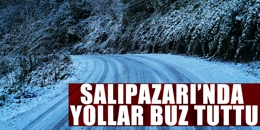 Salıpazarı’nda yollar buz tuttu