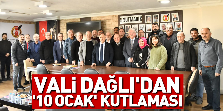 VALİ DAĞLI'DAN '10 OCAK' KUTLAMASI