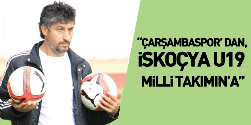 “Çarşambaspor’ dan, İskoçya U19 Milli Takımın’a”