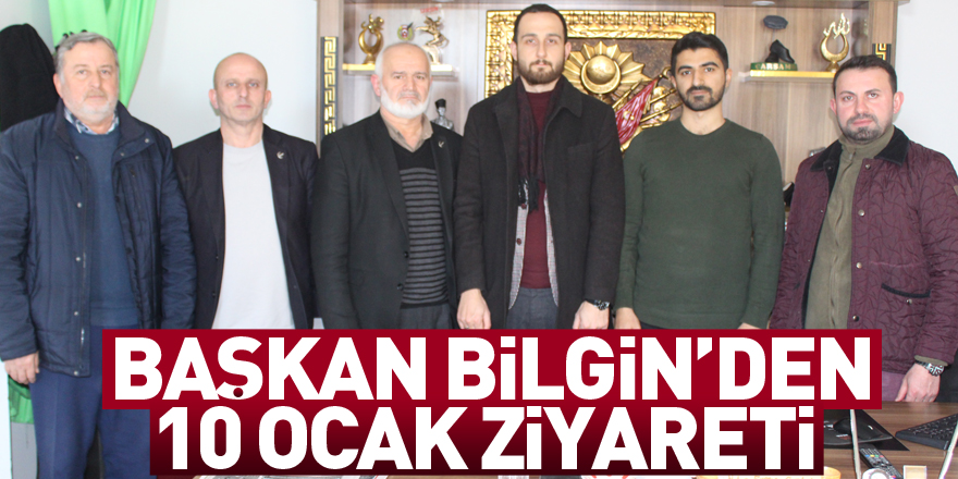 Başkan Bilgin’den 10 Ocak ziyareti