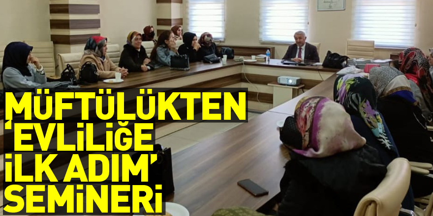 Müftülükten ‘Evliliğe İlk Adım’ Semineri