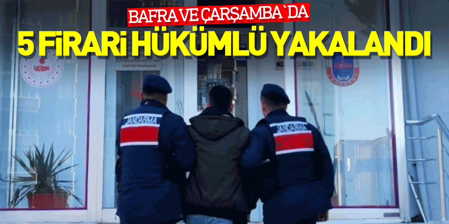  5 firari hükümlü yakalandı