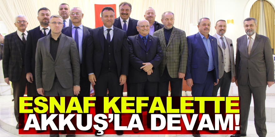 Esnaf Kefalette Akkuş’la devam!