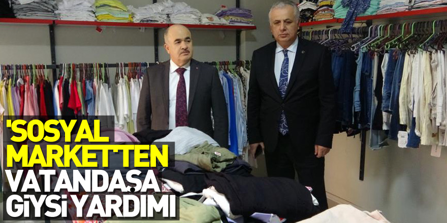 AVM gibi 'Sosyal Market'ten 5 binin üzerinde vatandaşa giysi yardımı