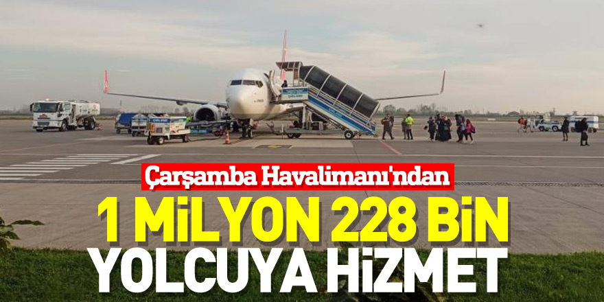 Samsun-Çarşamba Havalimanı'ndan 1 milyon 228 bin yolcuya hizmet