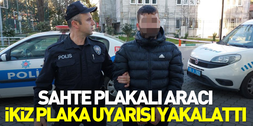 Sahte plakalı aracı ikiz plaka uyarısı yakalattı