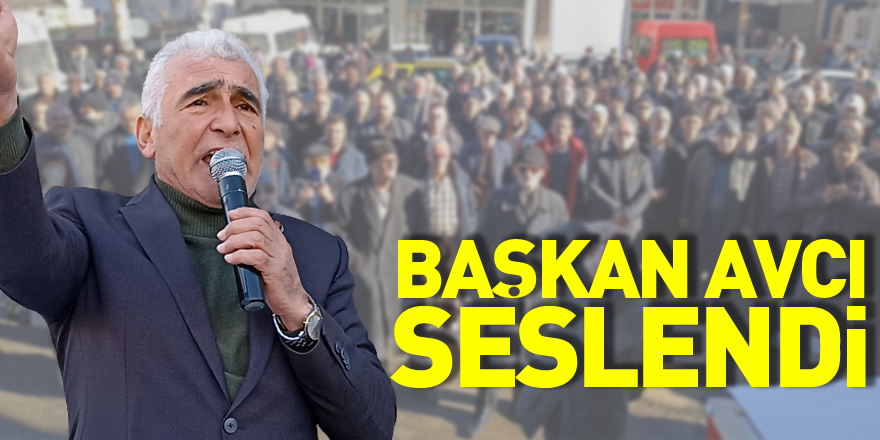 Başkan Avcı Seslendi