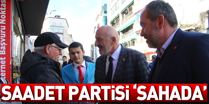 Saadet Partisi ‘sahada’