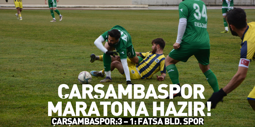 Çarşambaspor maratona hazır!  ÇARŞAMBASPOR:3 – 1: FATSA BLD. SPOR