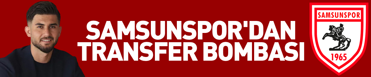 Samsunspor'dan transfer bombası