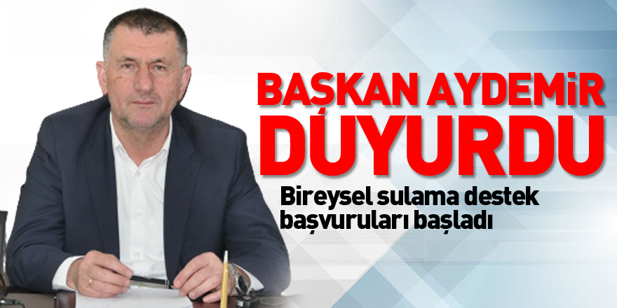 Bireysel sulama destek başvuruları başladı