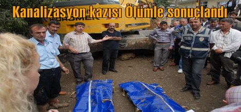 Kanalizasyon kazısı Ölümle sonuçlandı