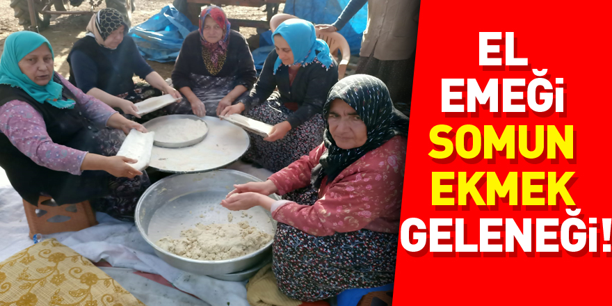 El emeği somun ekmek geleneği!