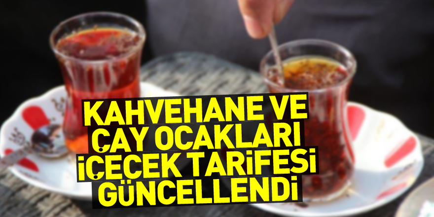 Kahvehane ve çay ocakları içecek tarifesi güncellendi