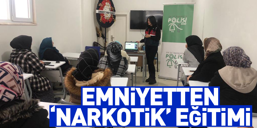 EMNİYETTEN ‘NARKOTİK’ EĞİTİMİ