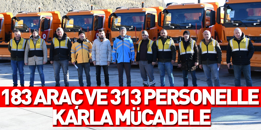 Samsun’da 183 araç ve 313 personelle karla mücadele