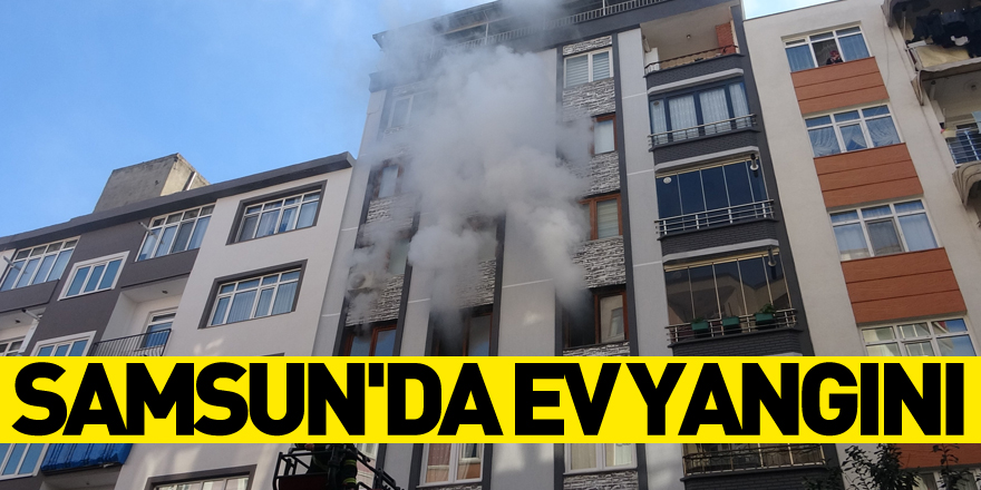 Samsun'da ev yangını