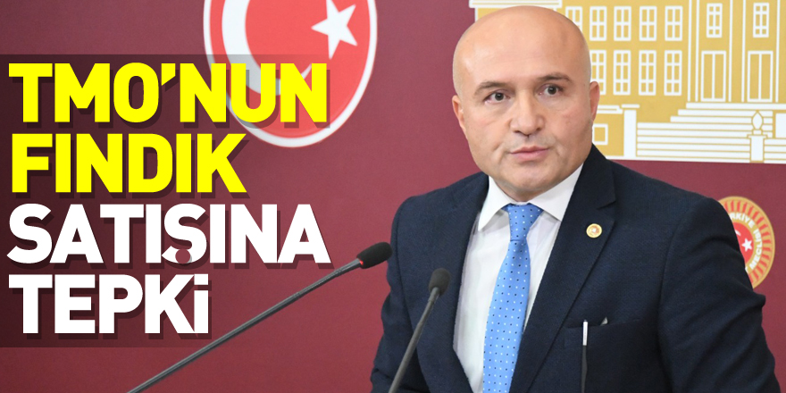 TMO’NUN FINDIK SATIŞINA TEPKİ