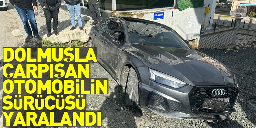 Çarşamba'da dolmuşla çarpışan otomobilin sürücüsü yaralandı