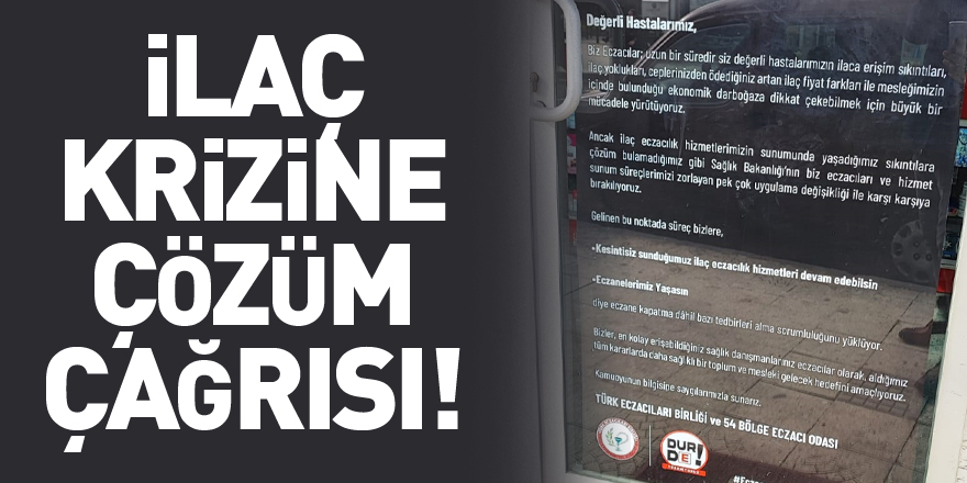 İLAÇ KRİZİNE ÇÖZÜM ÇAĞRISI!