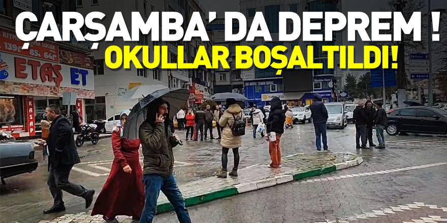 ÇARŞAMBA’ DA OKULLAR BOŞALTILDI