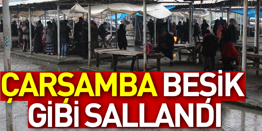 ÇARŞAMBA BEŞİK GİBİ SALLANDI