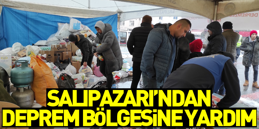 SALIPAZARI’NDAN DEPREM BÖLGESİNE YARDIM