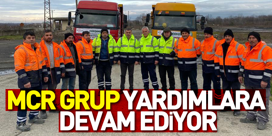 MCR GRUP YARDIMLARA DEVAM EDİYOR