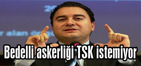 Bedelli askerliği TSK istemiyor