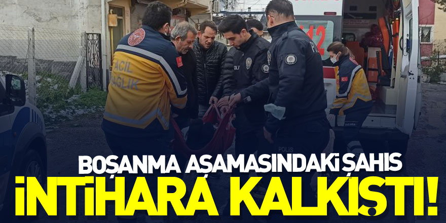 Boşanma aşamasındaki şahıs bunalıma girip ilaç içti