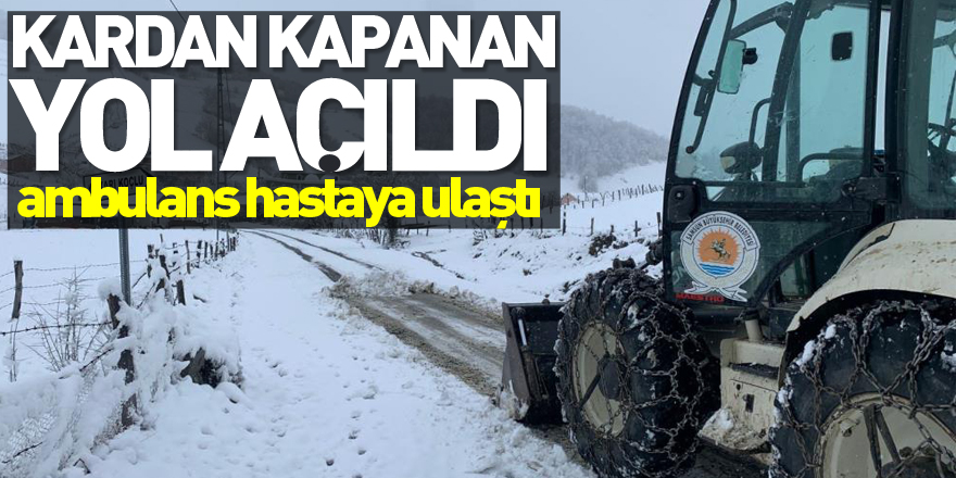 Kardan kapanan yol açıldı, ambulans hastaya ulaştı