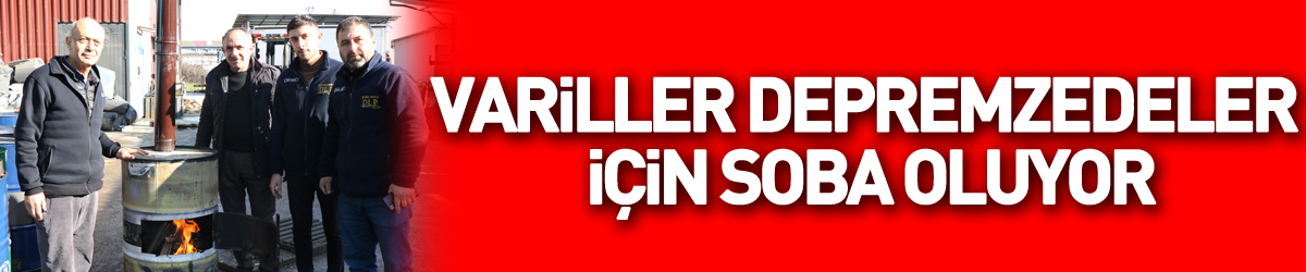 Variller depremzedeler için soba oluyor