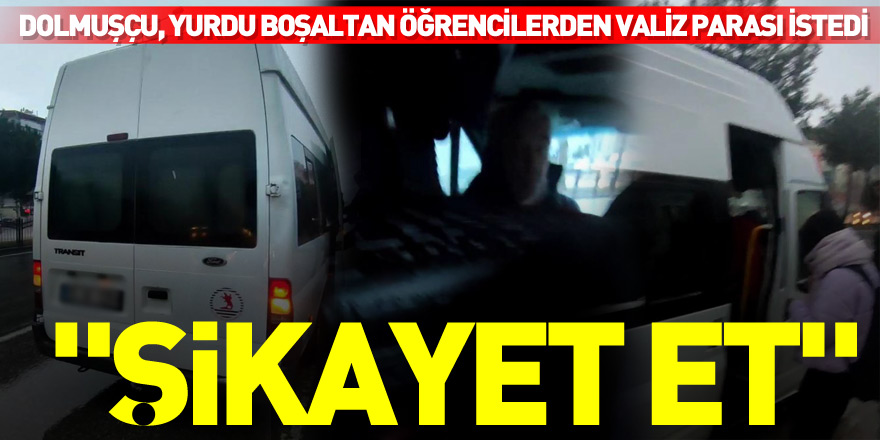 öğrencilerden valiz parası istedi: "Şikayet et"