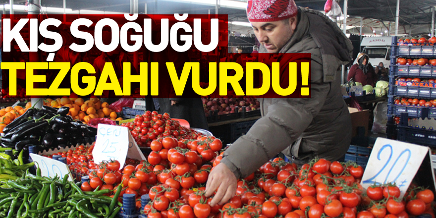 KIŞ SOĞUĞU TEZGAHI VURDU!