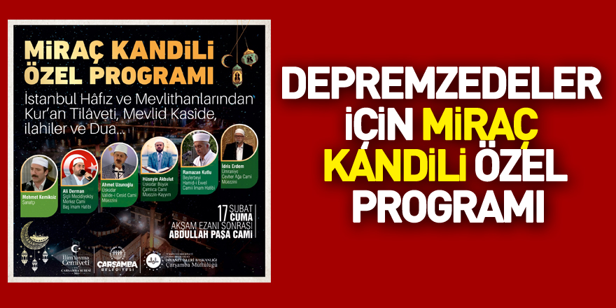 ÇARŞAMBA’DA DEPREMZEDELER İÇİN MİRAÇ KANDİLİ ÖZEL PROGRAMI