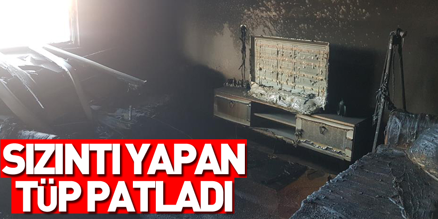 Sızıntı yapan tüp patladı