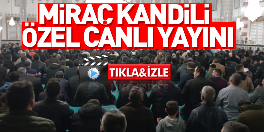 ABDULLAHPAŞA CAMİİ MİRAÇ KANDİLİ ÖZEL CANLI YAYINI ...