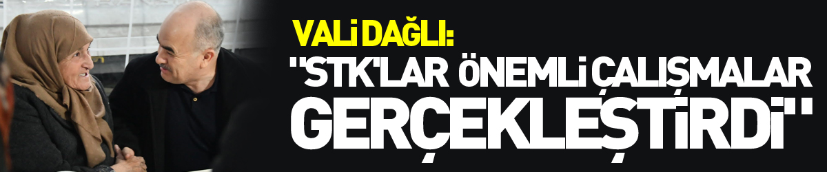 Vali Dağlı: "STK'lar vatandaşların destekleriyle deprem bölgesinde önemli çalışmalar gerçekleştirdi"