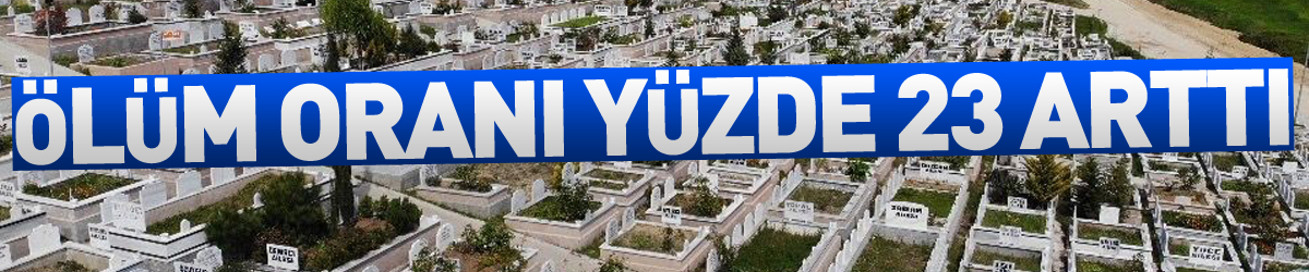 Samsun’da ölüm oranı yüzde 23 arttı